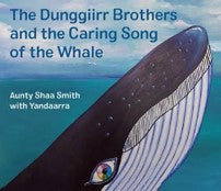 The Dunggiirr Brothers and the Caring song of the Whale